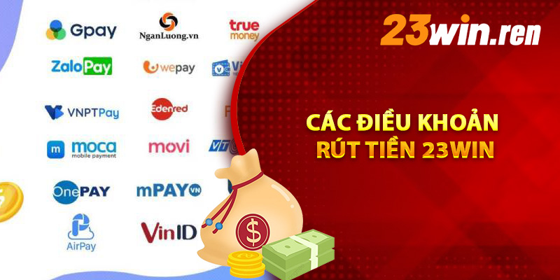 Hướng Dẫn Rút Tiền 23Win Cập Nhật 2024 Dành Cho Hội Viên 1 Các điều khoản rút tiền 23Win