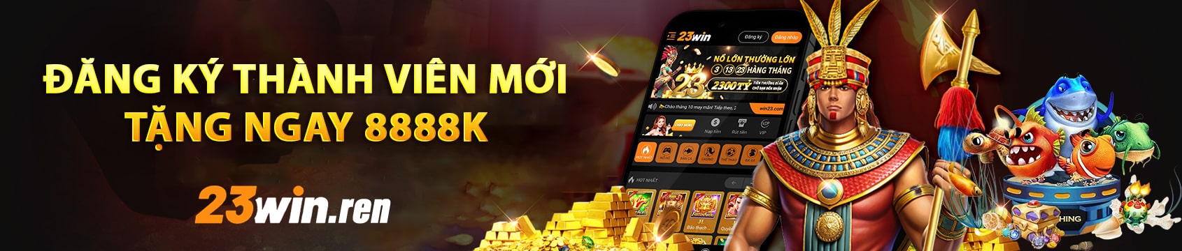 23Win | 23Win.com Chính Chủ Thương Hiệu Giải Trí Online 1 banner 23win web